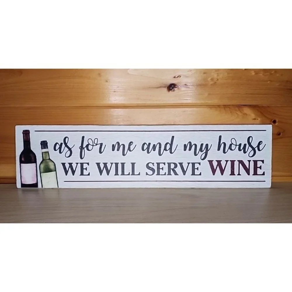 As For Me And My House We Will Serve Wine 24X6 Hanging Novelty Sign